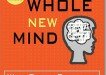 A Whole New Mind: Why Right-Brainers Will Rule the Future by Dan Pink